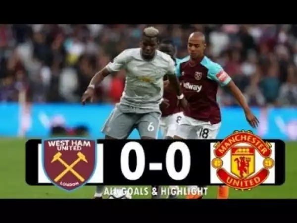 Video: West Ham vs Manchester United 0-0 All Goals & Highlights 2018 HD